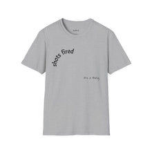 Load image into Gallery viewer, Shots fired Unisex T-Shirt by B E-Z
