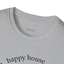 Load image into Gallery viewer, happy spouse, happy house Unisex T-Shirt by B E-Z
