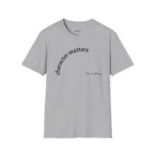 Load image into Gallery viewer, Character matters Unisex T-Shirt by B E-Z
