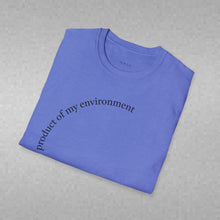 Load image into Gallery viewer, product of my environment Unisex T-Shirt by B E-Z
