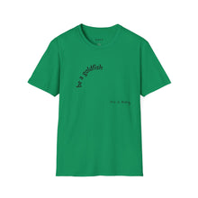 Load image into Gallery viewer, be a goldfish Unisex T-Shirt by B E-Z
