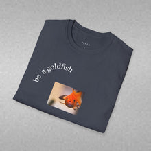 Load image into Gallery viewer, be a goldfish Unisex T-Shirt by B E-Z
