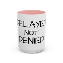 Load image into Gallery viewer, DELAYED NOT DENIED Coffee Mug (15oz)
