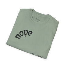 Load image into Gallery viewer, nope Unisex T-Shirt by B E-Z

