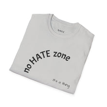 Load image into Gallery viewer, No hate zone Unisex T-Shirt by B E-Z
