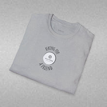 Load image into Gallery viewer, asking for a friend Unisex T-Shirt by B E-Z
