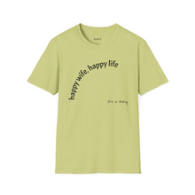 Load image into Gallery viewer, happy wife, happy life Unisex T-Shirt by B E-Z
