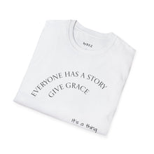 Load image into Gallery viewer, Everyone has a story…Unisex T-Shirt by B E-Z
