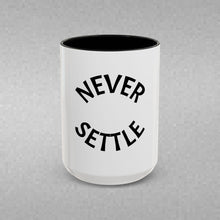 Load image into Gallery viewer, NEVER SETTLE Coffee Mug (15oz)
