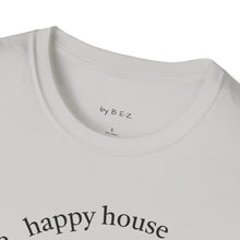 Load image into Gallery viewer, happy spouse, happy house Unisex T-Shirt by B E-Z
