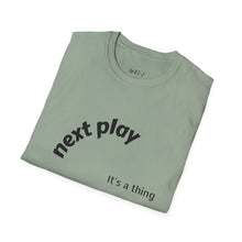 Load image into Gallery viewer, Next play Unisex T-Shirt by B E-Z

