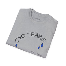 Load image into Gallery viewer, CYO Tears Unisex T-Shirt by B E-Z
