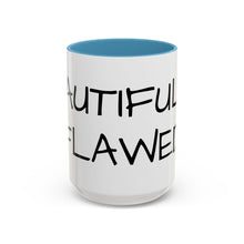 Load image into Gallery viewer, BEAUTIFULLY FLAWED Coffee Mug (15oz)
