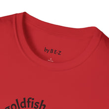 Load image into Gallery viewer, be a goldfish Unisex T-Shirt by B E-Z
