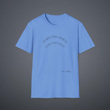 Load image into Gallery viewer, Learn the lesson Leave the event…Unisex T-Shirt by B E-Z
