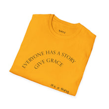 Load image into Gallery viewer, Everyone has a story…Unisex T-Shirt by B E-Z
