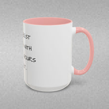 Load image into Gallery viewer, DO THE BEST YOU CAN WITH EVERY 24 HOURS YOU GET Coffee Mug (15oz)
