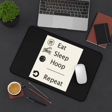 Load image into Gallery viewer, EAT. SLEEP, HOOP - REPEAT Desk Mat - 12&quot; x 18&quot;
