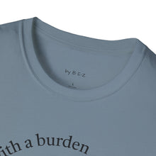 Load image into Gallery viewer, blessed with a burden Unisex T-Shirt by B E-Z
