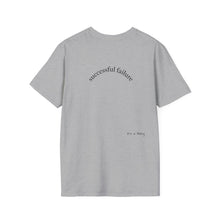 Load image into Gallery viewer, successful failure Unisex T-Shirt by B E-Z
