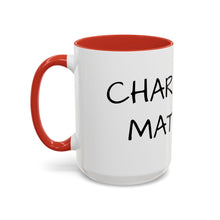 Load image into Gallery viewer, CHARACTER MATTERS Coffee Mug (15oz)
