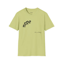 Load image into Gallery viewer, nope Unisex T-Shirt by B E-Z
