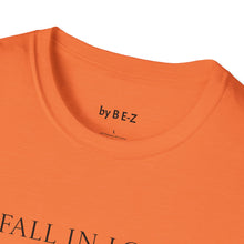 Load image into Gallery viewer, Fall in love with…Unisex T-Shirt by B E-Z
