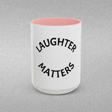 Load image into Gallery viewer, LAUGHTER MATTERS Coffee Mug (15oz)
