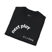 Load image into Gallery viewer, Next play Unisex T-Shirt by B E-Z
