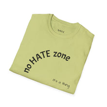 Load image into Gallery viewer, No hate zone Unisex T-Shirt by B E-Z
