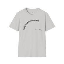 Load image into Gallery viewer, Assignment understood Unisex T-Shirt by B E-Z
