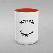 Load image into Gallery viewer, HAPPY WIFE, HAPPY LIFE Coffee Mug (15oz)
