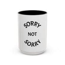 Load image into Gallery viewer, SORRY NOT SORRY Coffee Mug (15oz)

