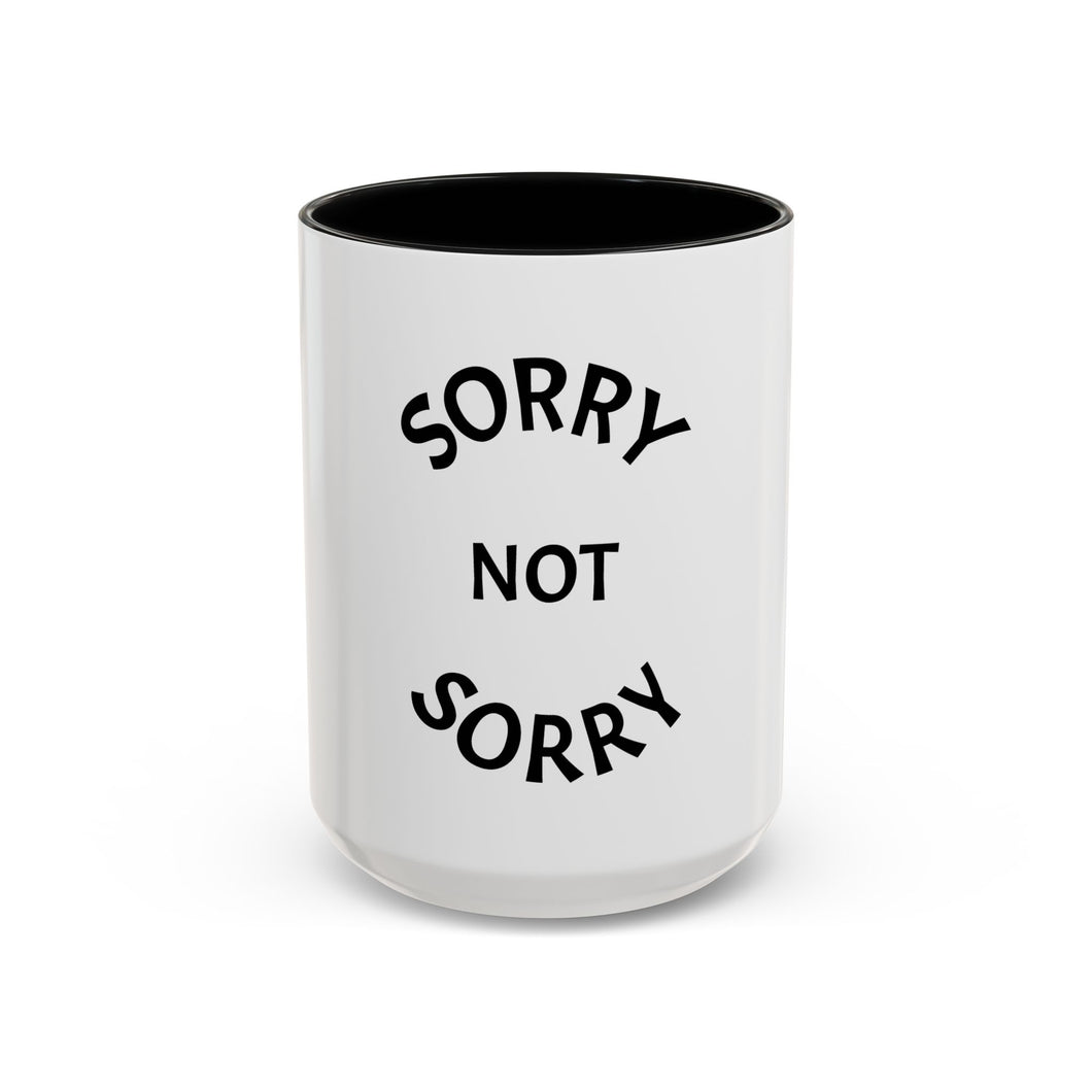 SORRY NOT SORRY Coffee Mug (15oz)