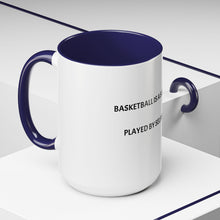 Load image into Gallery viewer, BASKETBALL IS A SELFLESS GAME PLAYED BY SELFISH PEOPLE Coffee Mug (15oz)

