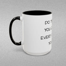 Load image into Gallery viewer, DO THE BEST YOU CAN WITH EVERY 24 HOURS YOU GET Coffee Mug (15oz)
