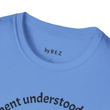 Load image into Gallery viewer, Assignment understood Unisex T-Shirt by B E-Z
