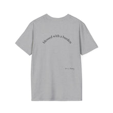 Load image into Gallery viewer, blessed with a burden Unisex T-Shirt by B E-Z
