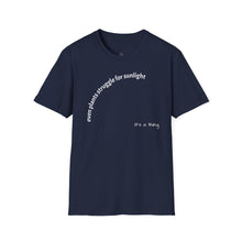 Load image into Gallery viewer, Even plants struggle for sunlight Unisex T-Shirt by B E-Z

