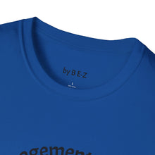 Load image into Gallery viewer, load management Unisex T-Shirt by B E-Z
