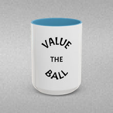 Load image into Gallery viewer, VALUE THE BALL Coffee Mug (15oz)
