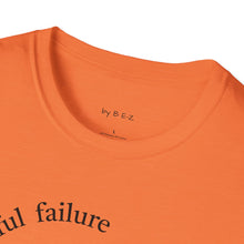 Load image into Gallery viewer, successful failure Unisex T-Shirt by B E-Z
