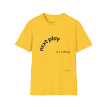 Load image into Gallery viewer, Next play Unisex T-Shirt by B E-Z

