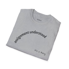 Load image into Gallery viewer, Assignment understood Unisex T-Shirt by B E-Z
