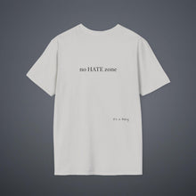 Load image into Gallery viewer, No Hate Zone Unisex T-Shirt by B E-Z
