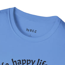 Load image into Gallery viewer, happy wife, happy life Unisex T-Shirt by B E-Z
