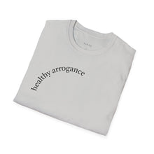 Load image into Gallery viewer, healthy arrogance Unisex T-Shirt by B E-Z
