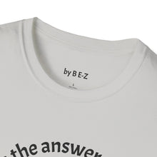Load image into Gallery viewer, Music is the answer Unisex T-Shirt by B E-Z
