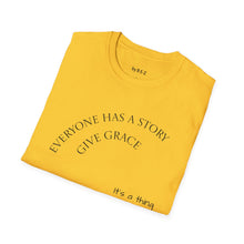 Load image into Gallery viewer, Everyone has a story…Unisex T-Shirt by B E-Z
