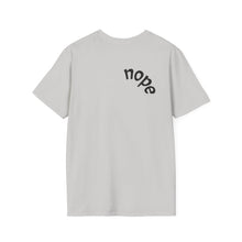 Load image into Gallery viewer, nope Unisex T-Shirt by B E-Z

